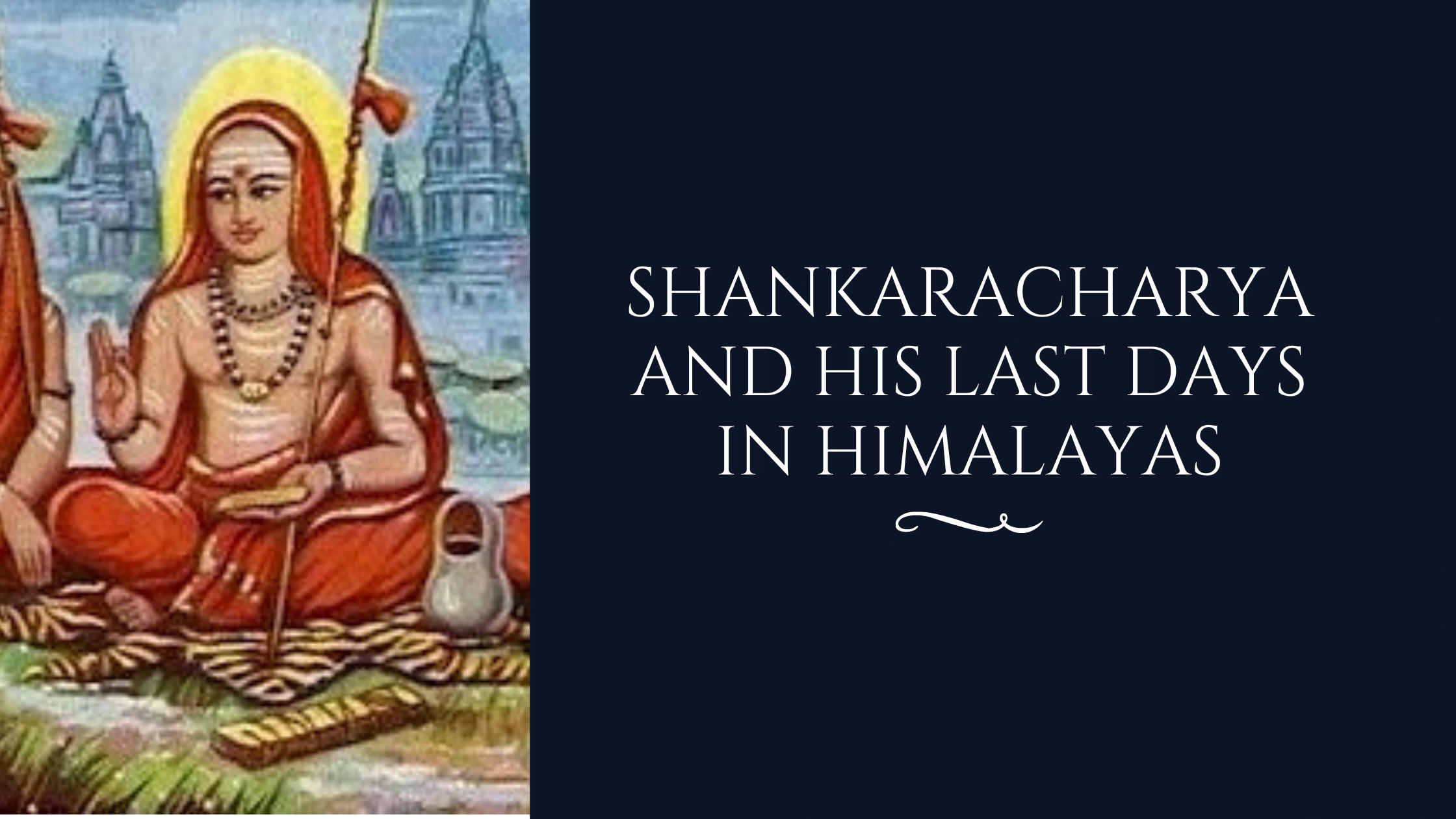 Shankaracharya and his last days in Uttarakhand