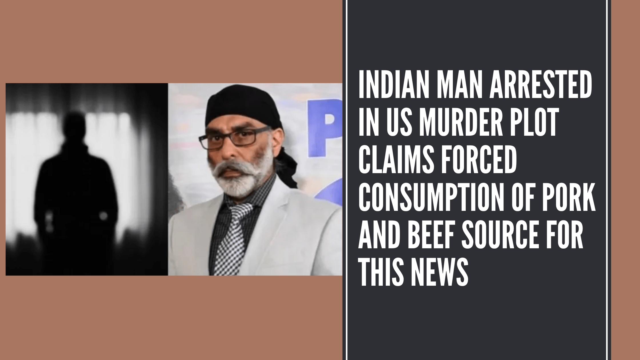 Indian Man Arrested in US Murder Plot Claims Forced Consumption of Pork and Beef