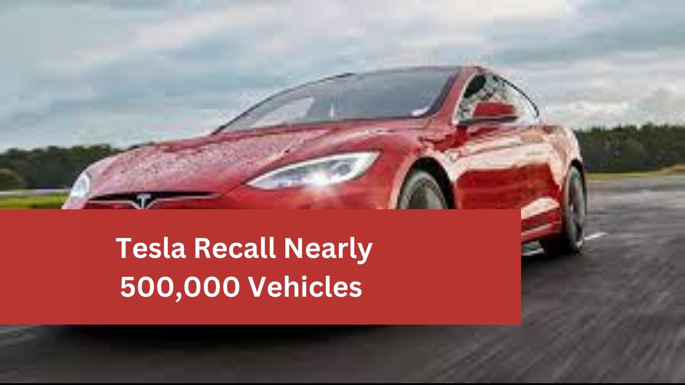 Tesla Recall Nearly Vehicles