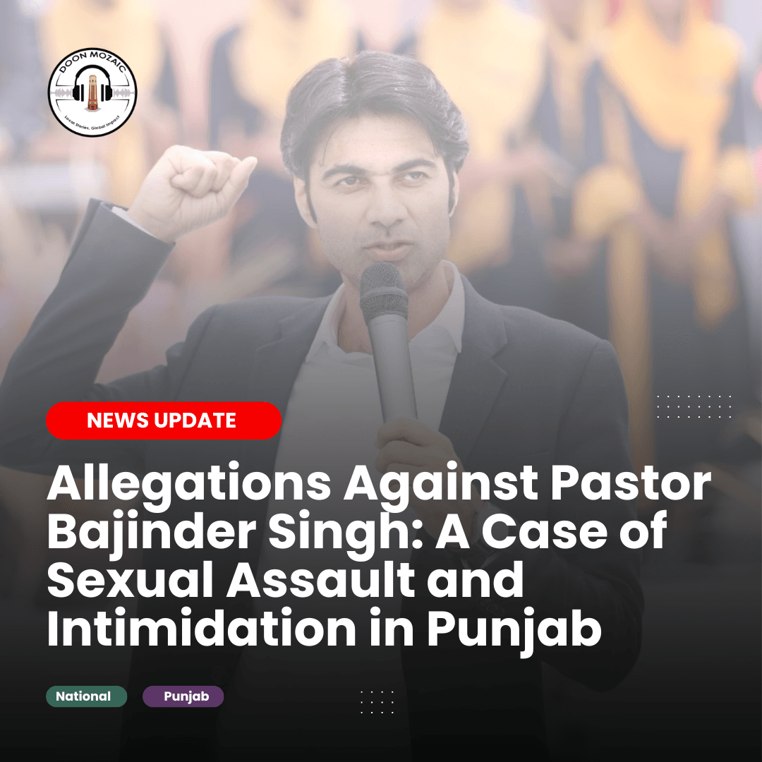 Allegations Against Pastor Bajinder Singh: A Case of Sexual Assault and Intimidation in Punjab