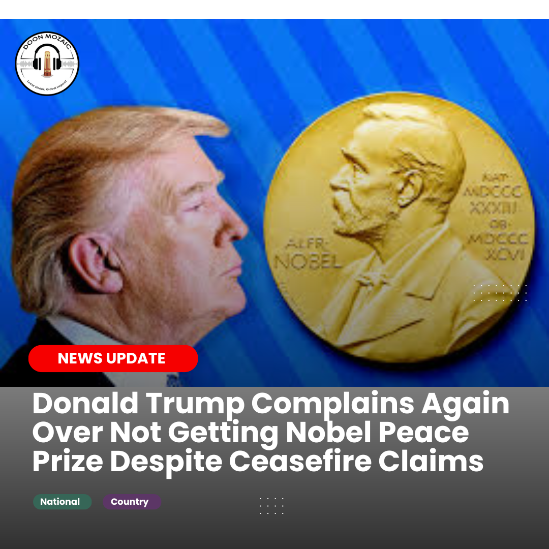 Donald Trump Complains Again Over Not Getting Nobel Peace Prize Despite Ceasefire Claims