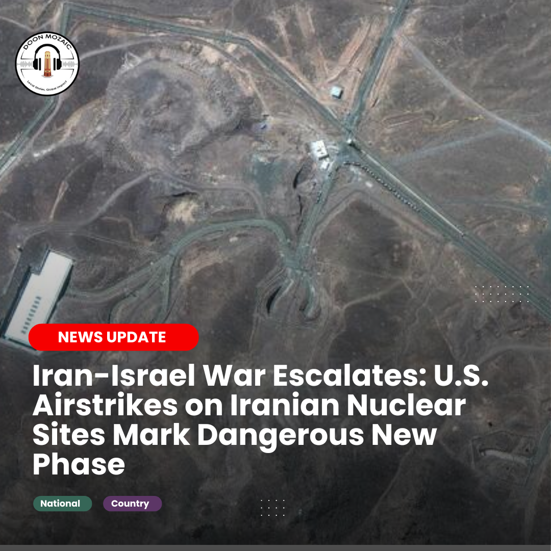 Iran-Israel War Escalates: U.S. Airstrikes on Iranian Nuclear Sites Mark Dangerous New Phase